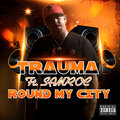 Trauma、Samroc - Round My City (Explicit)