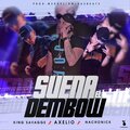 Axelio、King Savagge、Nachonick、Vasbeats - Suena el Dembow (Explicit)