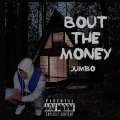 Jumbo、Kane Bailey - Bout The Money