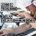 K Clap ((DeejayShaolinRemix)(Explicit))