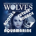 AQUAMARINE、Marshmello、Selena Gomez - Marshmello-Wolves