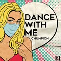 Chumpion - Dance with Me