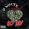 D.White、Purpous - No Luv