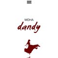 Moha - Dandy