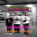 NIGHTANIMAL、Freshman、Lil Mickey - Нелегал (Explicit)