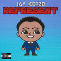 Jay Kenzo - Represent (Explicit)
