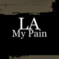 la - My Pain