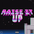 raise it up! (Explicit)