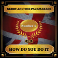 Gerry and the Pacemakers - How Do You Do It