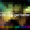 Marshall Titus - Can Only Get Better