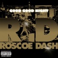 Roscoe Dash - Good Good Night