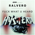Ralvero - F**k What U Heard