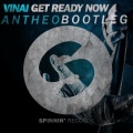 VINAI、ANTHEO - Get Ready Now (ANTHEO BOOTLEG版)
