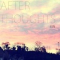 The Kin - After Thoughts Remix