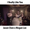 Jason Chen、Megan Lee - I Really Like You