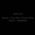 Thom Yorke、burial、Four Tet - Ego