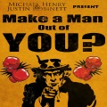 Michael Henry、Justin Robinett - I'll Make a Man Out of You