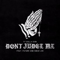 Don't Judge Me (feat. Future & Swae Lee)(Explicit)