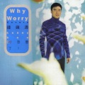 钟镇涛 - Why Worry