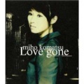 小松未歩 - Love gone