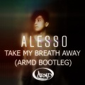 Take My Breath Away (ARMD Bootleg)