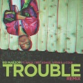 Trouble