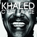 Khaled - C'est la vie