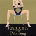 Fashion Tv Presents Pete Tong Cd1