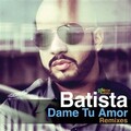 Batista - Dame Tu Amor