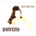 PATRIZIA - Just Say Yes