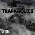 Serena Maneesh、ZG - Trapaholics (Explicit)