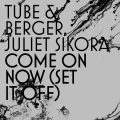 Tube & Berger、Juliet Sikora - Come on Now