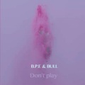 宸菲 - Don't Play