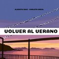 Alberto Ruiz - Volver Al Verano 1.0