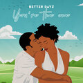 Better Dayz - You're the One