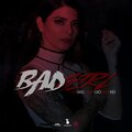 Baby Gio、DJ Vas、Dubkei - Bad Girl (Explicit)