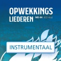 Chris Tomlin、Phil Wickham、Stichting Opwekkingslectuur、Menno van der Beek、Jonathan Lindley Smith、Elisa Krijgsman、Stichting Opwekking - Blijf Voor Hem Zingen (835)(Instrumentaal)