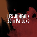 Les Jumeaux - Zam Pa Luxe (Explicit)