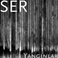 Ser - Yanginlar
