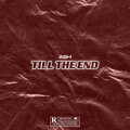 Ash - TILL THE END