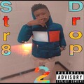 Str8 Drop 2 (Explicit)
