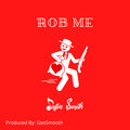 justin smith - Rob Me (Explicit)
