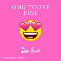 justin smith - OMG You're Fine