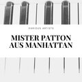 Mister Patton aus Manhattan
