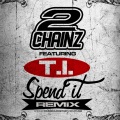 Spend It (feat. T.I.)(Remix|Explicit)