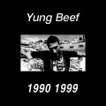 Yung Beef - 1990 1999 (Explicit)