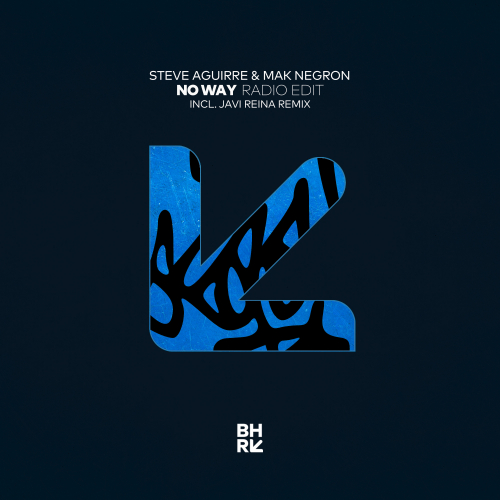 Steve Aguirre、Javi Reina、Mak Negron - No Way (JaviReinaClubMixRadioEdit)
