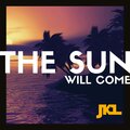 JKL、Adit Music - The Sun Will Come (Airplay Mix)