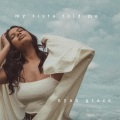 Nyah Grace - My Sista Told Me