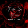 T Cool、Romeo - Make Ya Mine